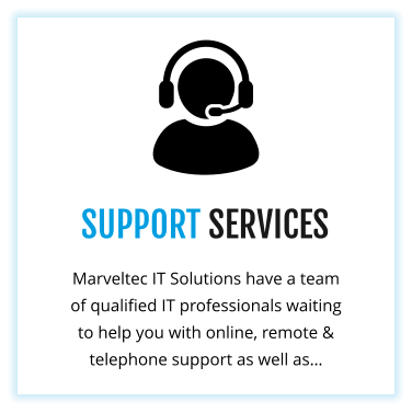 SUPPORT SERVICES Marveltec IT Solutions have a team of qualified IT professionals waiting to help you with online, remote & telephone support as well as…